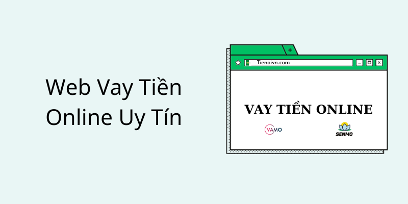 10+ Web Vay Tiền Online Uy Tín Giải Ngân Đến 20 Triệu